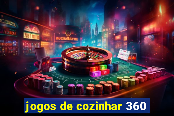 jogos de cozinhar 360